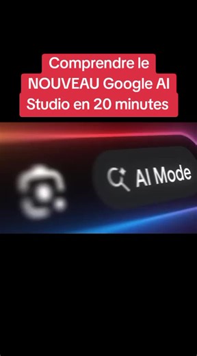 Comprendre le NOUVEAU Google AI Studio en 20 minutes