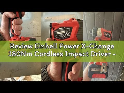 Review Einhell Power X-Change 180Nm Cordless Impact Driver - Brushless Motor, 18V, 2900 RPM, 1/4" He