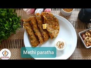 Methi paratha recipe | How to make & soft methi ka paratha | Fenugreek leaves paratha