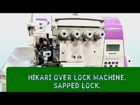 Hikari Over Lock HX6814TD-03 Machine Sapped Lock||How to over lock machine sapped lock