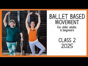 Ballet for Older Adults, Beyond 50s & Beginner - Class 2, 2025