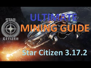 Ultimate Star Citizen Mining Guide Patch 3.17.2 How to setup a prospector and mine quantanium