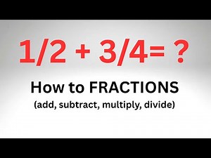 How to add/subtract/multiply/divide fractions.