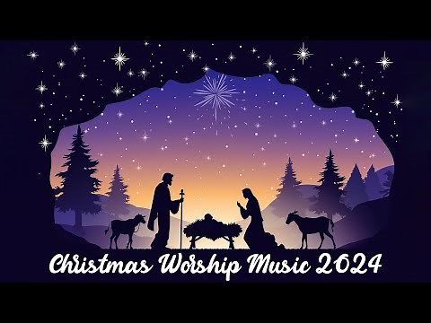 Christian Christmas 2024 ✝️ Christmas Worship Music 2024 🎄 Christmas Worship Songs 2024