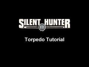 Silent Hunter 3 Tutorial: Torpedoes [4/5] [EN]