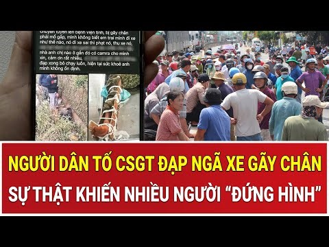 Người dân tố CSGT đạp ngã xe gãy chân, sự thật khiến nhiều người “đứng hình”