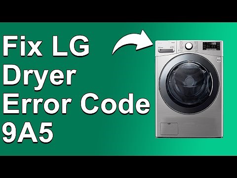LG Dryer Error Code 9A5 (How To Fix 9A5 Error Code - What It Means, And How To Fix The Problem)