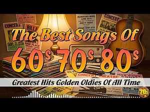 Greatest Hits Golden Oldies 50's 60's 70's | Best Old Songs of All Time | Old School Music Hits
