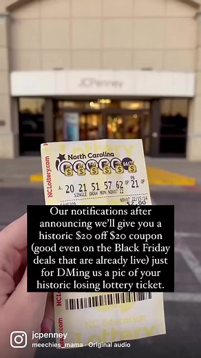 75K views · 167 reactions | Lose big on Tuesday? That’s okay, you’re always a winner in our books! Be one of the first 20,000 to DM us your losing lottery ticket before the next big drawing on Saturday, Nov. 12, at 10:59 ET and we’ll send you a $20 off $20 coupon on Nov. 14, good for 24 lucky hours only.  | JCPenney | Facebook