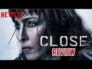 Close (2019) Netflix Movie Review