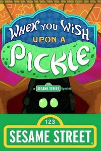 When You Wish Upon a Pickle: A Sesame Street Special - Movie