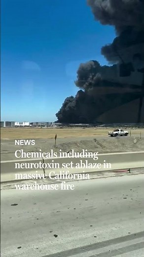 Chemicals including neurotoxin set ablaze in massive California warehouse fire