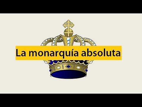 El absolutismo o la monarquía absoluta