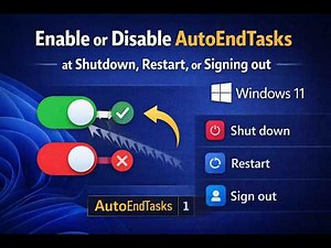 How to Enable or Disable AutoEndTasks during Shutdown, Restart, or Signing out of Windows 11?