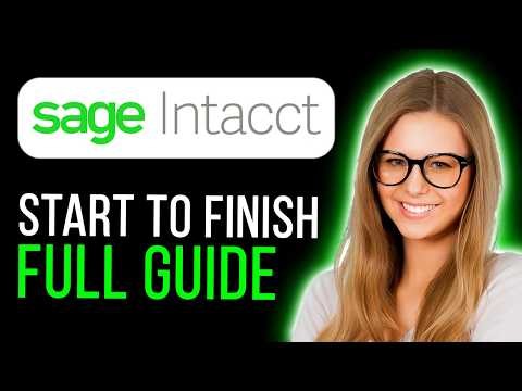 Sage Intacct Tutorial for Beginners | Step-by-Step Guide