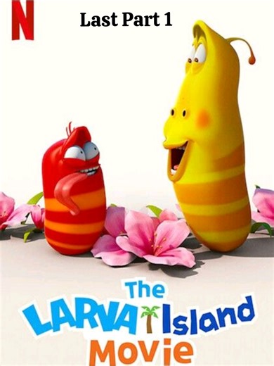 Larva Island Movie Last Part 1 Review
