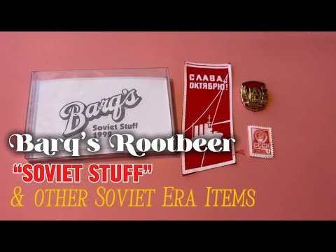 Barq’s Root Beer “Soviet Stuff” & Other Soviet Era Items