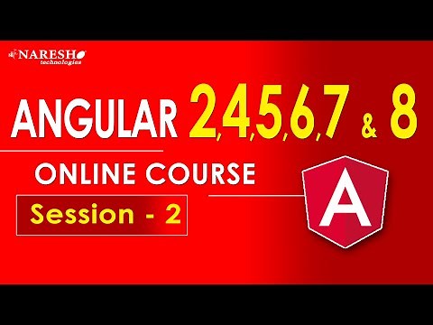 Angular 2,4,5,6,7 & 8 Online Course | Session-2 | AngularJS Tutorials for Beginners