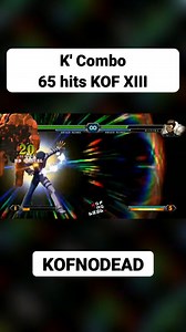 K' combo 65 hits en kof 13 #kof #kofxiii #comboskof #kofnodead #kkof | KOFNODEAD