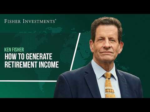 Ken Fisher Explains How to Generate Retirement Income
