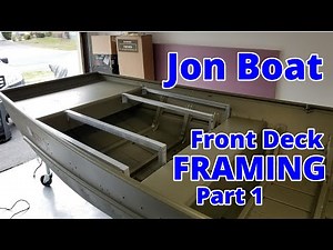 Jon Boat Front Deck ALUMINUM FRAMING Part 1 {Jon Boat to Bass Boat Conversion} Lowe 1448 Jon Boat