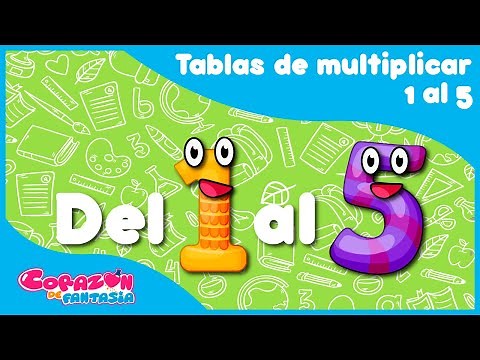 Tablas de multiplicar 1 al 5 - canciones infantiles / Corazón de Fantasía