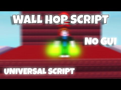 *UNIVERSAL* Wall Hop Script | WORKS ANY GAMES | MOBILE & PC *NOKEY*