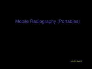 Mobile Radiography (Portables) - SlideServe