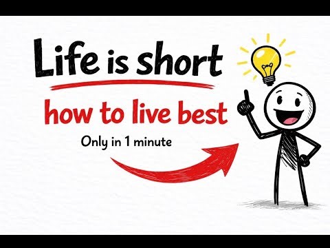 Life Is Short – How to Live It Right (In 1 Minute)