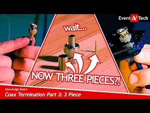 Coax Termination Part 3: How To Properly Terminate 3 Piece Connectors