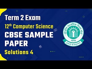 Class 12 Computer Science Sample Que Paper | CBSE Sample Paper Solved 2024-25 (Paper 4) (2024-25)