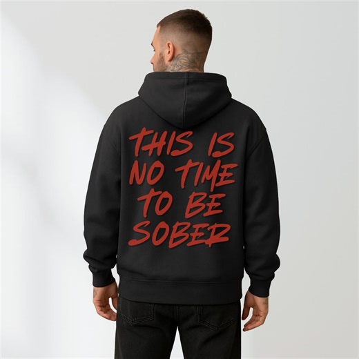 Ce n'est pas le moment d'être sobre, sweat à capuche rigolo, sweat à capuche festif, cadeau à boire, cadeau homme drôle, chemise party meme, cadeau humour alcool - Etsy France