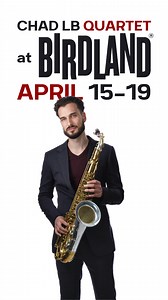 April 15-19 in NYC! Excited to bring the quartet back to Birdland for the week with surprise guests! @birdlandjazz @liyagrigoryan.piano @bentibs @pikemilot | Chad LB