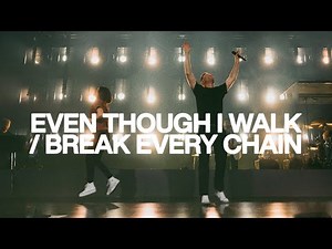 Even Though I Walk / Break Every Chain - Bethel Music, Hannah McClure