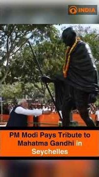 PM Modi Pays Tribute to Mahatma Gandhi in Seychelles