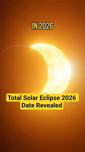 When Is the Solar Eclipse in 2026? 🌑