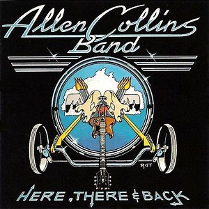 Allen Collins Band - Here, There & Back