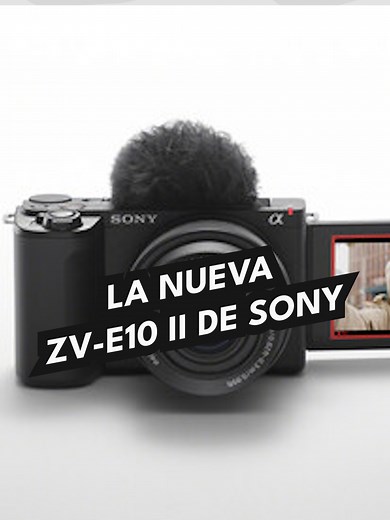 Nueva Sony ZV-E10 II: cámara para bloggers con sensor de 26MP