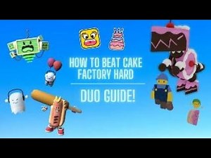 A *DUO GUIDE* To Beating Cake Factory Hard!