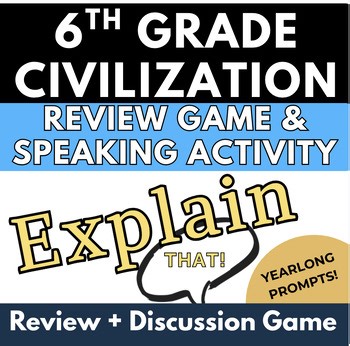 6th Grade Ancient Civilizations Review Game | Explain That! Prompts