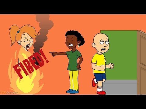 Miss Martin sends Caillou to the Principals Office for an Invalid Reason / Fired
