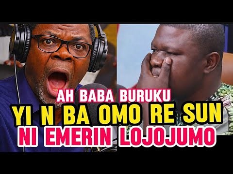 AH BABA BURUKU‎YI N BA OMO RE SUN‎ NI EMERIN LOJOJUMO#kokoroalate #oriyomihamzat