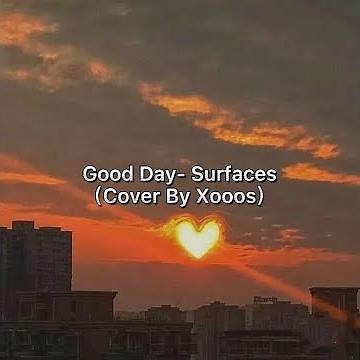 Good Day-Surfaces (Cover By Xooos) ｜中英字幕 Lyrics