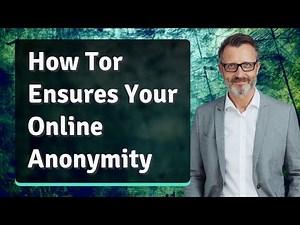 How Tor Ensures Your Online Anonymity