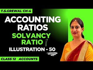 ACCOUNTING RATIOS(Solvancy Ratio / Debt to Equity Ratio) T.S.Grewal CH-3 Class 12 ILLUSTRATION - 50