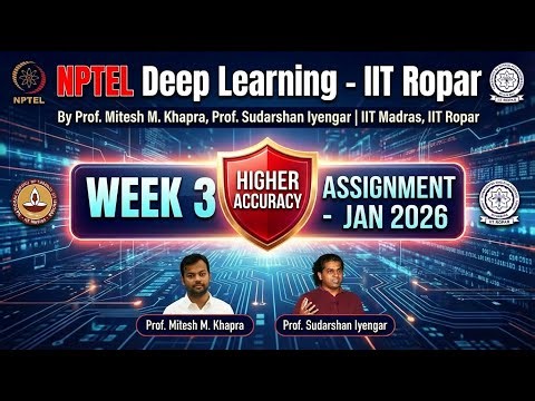 NPTEL Deep Learning - IIT Ropar | Week 3 Assignment Solution | Jan 2026 | Higher Accuracy