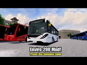 Proton Bus Simulator UPDATE MOD! - Enviro 200 MMC