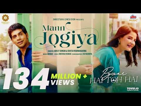 Mann Jogiya - Official Video #Arijit Singh #Ishita Vishwakarma #Anique #Dheeraj | Pyaar Hai Toh H