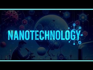 What is Nanotechnology | How Nanotechnology Will Change the World?