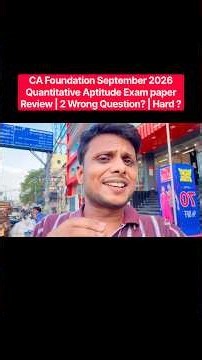 CA Foundation September 2026 Quantitative Aptitude Exam paper Review | 2 Wrong Question? | Hard ?